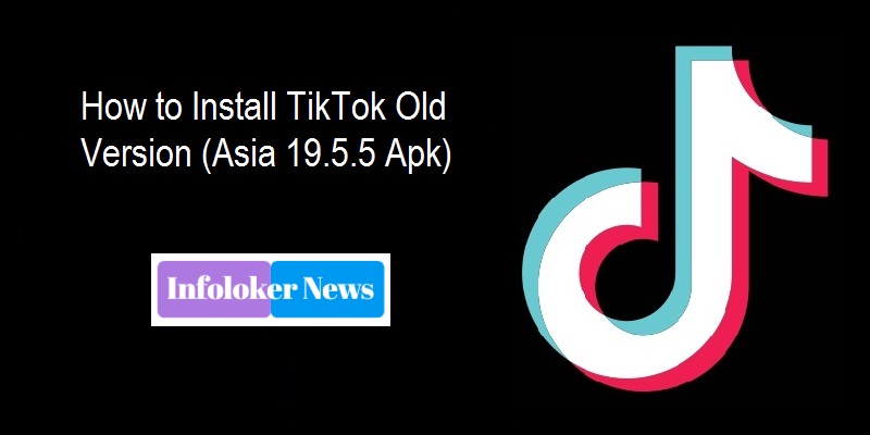 How to Install TikTok Old Version (Asia 19.5.5 Apk)