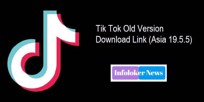 Tik Tok Old Version Download Link (Asia 19.5.5)